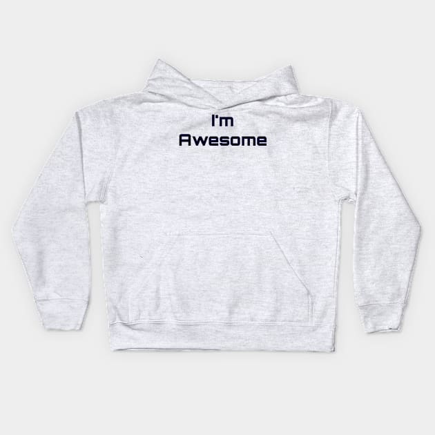 I'm Awesome Kids Hoodie by Russell102